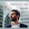 維拉-羅伯士：吉他作品全集　Villa-Lobos：The Complete Guitar Works